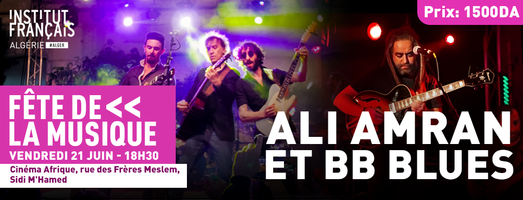 Fête de la musique : Ali Amrane et BB Blues en concert à Alger le 21 juin
