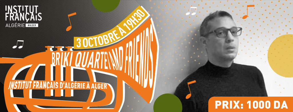 Briki Quartet and Friends à l’IFA JAZZ le 03 octobre à Alger