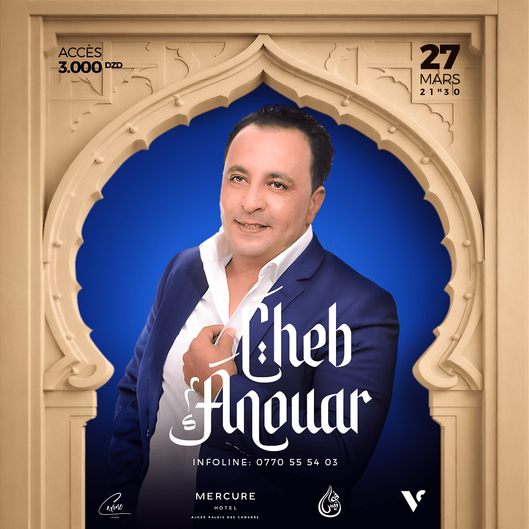 Fawanees : Cheb Anouar en concert le 27 mars à Alger