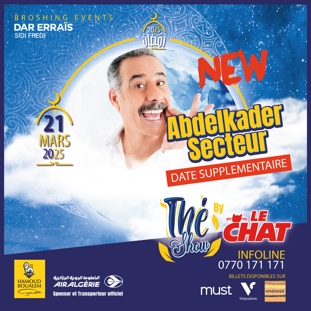 Thé Show 3 : Abdelkader Secteur en spectacle le 21 mars à Alger
